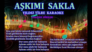 AŞKIMI SAKLA  Karaoke YILDIZ TİLBE [upl. by Sirod]