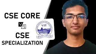 CSE CORE vs CSE SPECIALIZATION  What should you take 🤔🤔  vitvellore  Rahul Saxena [upl. by Esinaj363]