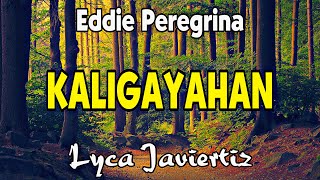 Kaligayahan  Eddie Peregrina  Lyca Javiertiz  Lyrics [upl. by Disario580]