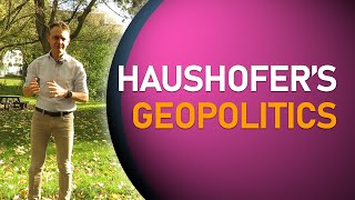 30 Haushofers Geopolitics [upl. by Peppi]