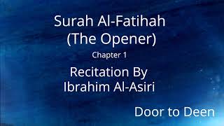 Surah AlFatihah The Opener Ibrahim AlAsiri Quran Recitation [upl. by Simah529]