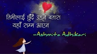 Tiki Lyaunu Hai  Ashmita Adhikari  Timilai chhudau udne batash  lyrics by Y E M I M A [upl. by Ailegnave334]