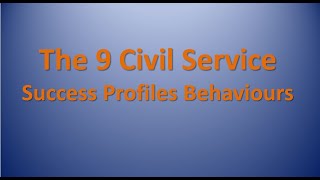 The 9 Civil Service Success Profiles Behaviours [upl. by Erotavlas]