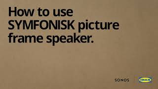 How to use SYMFONISK picture frame speaker [upl. by Ahsemo]