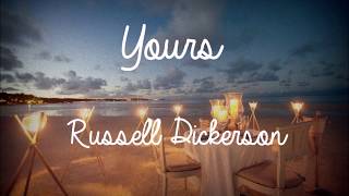 Yours Lyrics  Russell Dickerson [upl. by Leviralc]