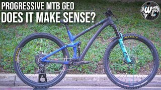 Does the Latest Progressive MTB Geometry Make Sense [upl. by Attener]