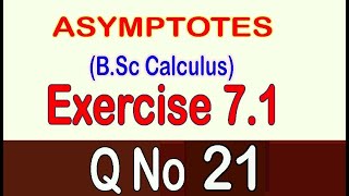 Asymptotes Calculus Chapter 7 Exercise 71 QNo 21 [upl. by Adnot703]