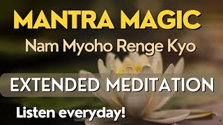 Nam Myoho Renge Kyo Extended Chanting Meditation [upl. by Nelyahs15]