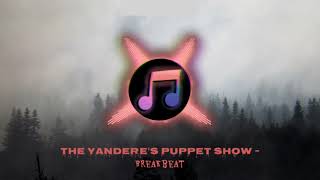 Breakbeat  The Yanderes Puppet Show  1 Hour [upl. by Eidoow]