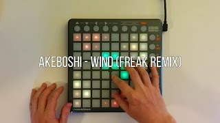 REDO  Akeboshi  Wind Freak Remix  Launchpad Cover [upl. by Eehtomit138]