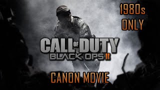 Call of Duty Black Ops II  1980s ONLY  Canon Movie [upl. by Minetta]