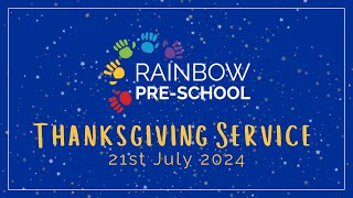 Rainbow PreSchool Thanksgiving  Sunday 21st July 2024 [upl. by Mcnelly]