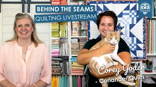 LIVE Quilt Trunk Show and QampA with Corey Yoder of Coriander Quilts  Behind the Seams [upl. by Sephira]