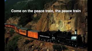 Cat Stevens  Peace Train Peace Train lyrics on screen [upl. by Ahseyk]