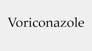 How to Pronounce Voriconazole [upl. by Purington]