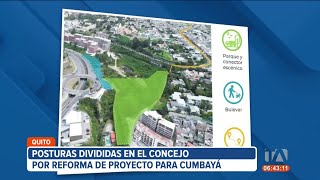 Posturas divididas en el Concejo Metropolitano de Quito por reforma de proyecto para Cumbayá [upl. by Lsil]