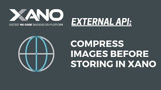 Add Image Compression to your Xano APIs with TinyPNG [upl. by Stephens126]