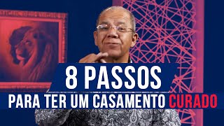 8 Passos para ter um casamento curado  Pr Josué Gonçalves [upl. by Marelda]