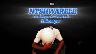 Hoodbxbygood amp TeeDeSmall  Ntshwarele Lekompo [upl. by Nilre726]