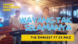 Wayang Band Tak Selamanya Cover By The Barkest Band [upl. by Sancho]