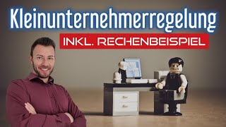 Kleinunternehmerregelung 2024  Erklärung für Einsteiger Vorteile Nachteile und Rechenbeispiel [upl. by Carmencita]