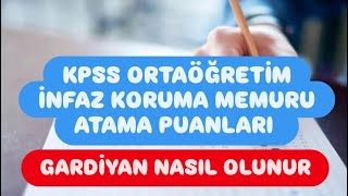 KPSS ORTAÖĞRETİM İNFAZ KORUMA MEMURU ATAMA PUANLARI  İKM NASIL OLUNUR  GARDİYAN NASIL OLUNUR [upl. by Lorak]