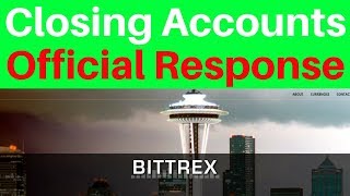 Bittrex Closing Accounts Offical Response [upl. by Kinelski938]