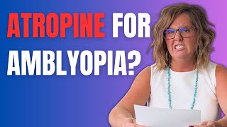 Atropine For Amblyopia  What You Should Know  Vision Therapy [upl. by Gamali]