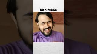 bb ki vines shorts bbkivines [upl. by Ronyam]