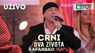 CRNI  DVA ZIVOTA  2021  UZIVO  OTV VALENTINO [upl. by Analla181]