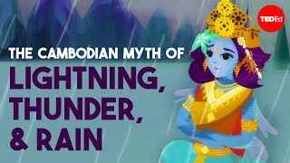 The Cambodian myth of lightning thunder and rain  Prumsodun Ok [upl. by Ajroj]