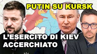 KIEV PUTIN MENTE SU KURSK  quotsta andando TUTTO BENE per l’Ucrainaquot [upl. by Marty]