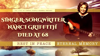 SingerSongwriter Nanci Griffith Died at 68  What is Known About The Causes of Death [upl. by Sylas]