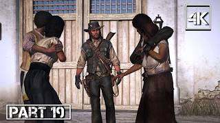 🎮 4K Red Dead Redemption PC  Gameplay Walkthrough  Part 19  PC 4K 60FPS [upl. by Kimble]