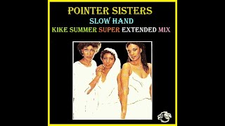 Pointer Sisters Slow Hand Kike Summer Super Extended Mix 2023 [upl. by Arim787]