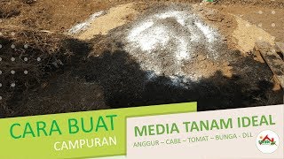 Cara Buat Media Tanam Ideal untuk Beragam Tanaman [upl. by Reinwald291]