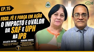 FOCO FÉ E FORÇA EM AÇÃO O VALOR DA SAF E UPH NA IPB 015 trendpodcast [upl. by Ches328]