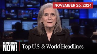 Top US amp World Headlines — November 26 2024 [upl. by Dust]