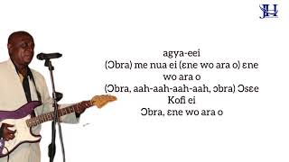 Nana Kwame Ampadu – Obra Lyrics [upl. by Normi]