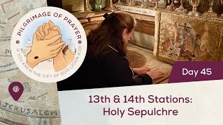 ✝️ Day 45 13th amp 14th Stations  Pilgrimage of Prayer  Golgotha amp the Tomb of Jesus Jerusalem [upl. by Peta]