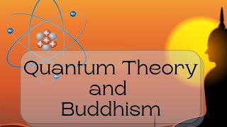 Buddhism and Quantum Physics [upl. by Neltiac]