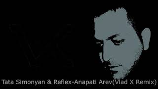 Tata Simonyan amp ReflexAnapati ArevVlad X Remix [upl. by Ludvig826]