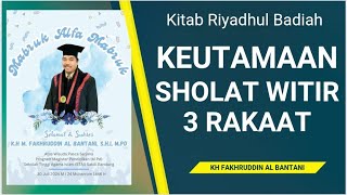 KEUTAMAAN SHOLAT WITIR 3 RAKAAT  KH FAKHRUDDIN AL BANTANI [upl. by Breger808]