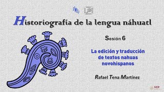 La edición y traducción de textos nahuas novohispanos de Rafael Tena Martínez [upl. by Neona894]