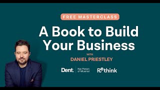 Masterclass A Book That Builds Your Business with Daniel Priestley [upl. by Sholes]