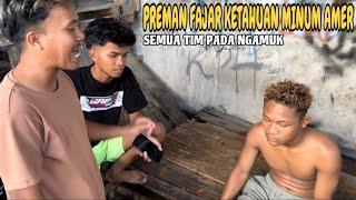 Preman Fajar Ketahuan Minum Amer Satu Tim Pada Ngamuk [upl. by Enak964]