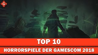 Die gruseligsten Horrorspiele der gamescom 2018  Top 10 [upl. by Marena434]