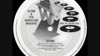 Globe amp The Hardcore Massive  Gone [upl. by Abeu]