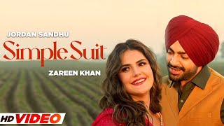 Simple Suit  Jordan Sandhu HD Video  Zareen Khan  Zareen Khan  Desi Crew  Latest Songs 2024 [upl. by Ajnin]