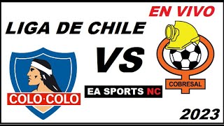 🔴Colo Colo vs Cobresal en vivo  Liga de Primera Chile [upl. by Suraved81]